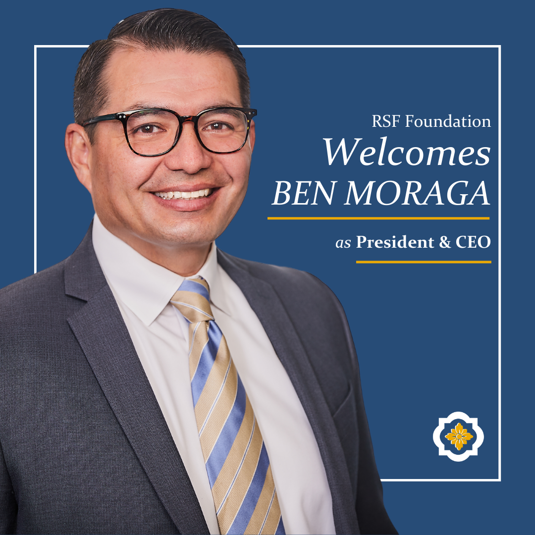 RSF Foundation welcomes Ben Moraga as its new President & CEO